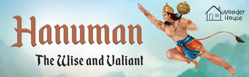 Hanuman - The Wise and Valiant by Wonder House Books, 9788197003660