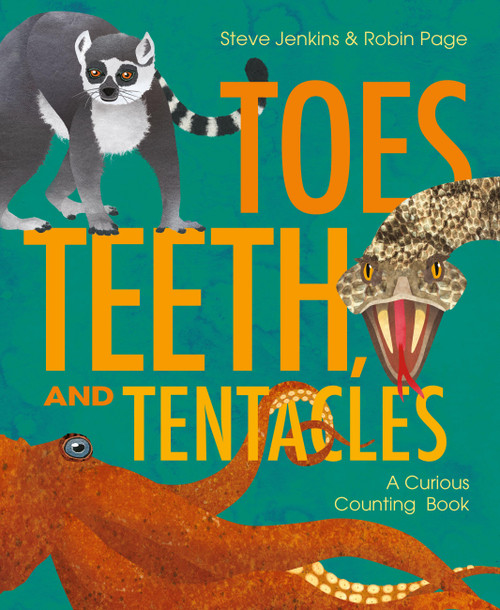 Toes, Teeth, and Tentacles (A Curious Counting Book) by Steve Jenkins, Robin Page, 9780316456692