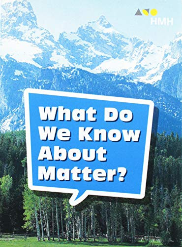 Book 043: What Do We Know About Matter? (Leveled Reader, On Level Grade 1) by HMH HMH, 9780544072206