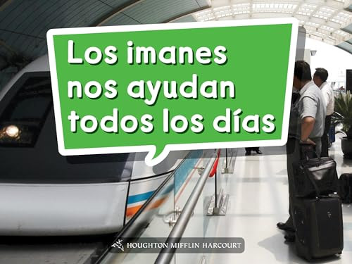 Book 025: Los imanes nos ayudan todos los días (Leveled Reader, Enrichment Grade K) (Spanish Edition) by HMH HMH, 9780544076037
