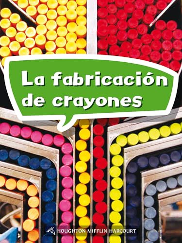 Book 053: La fabricación de crayones (Leveled Reader, Enrichment Grade 1) (Spanish Edition) by HMH HMH, 9780544076358