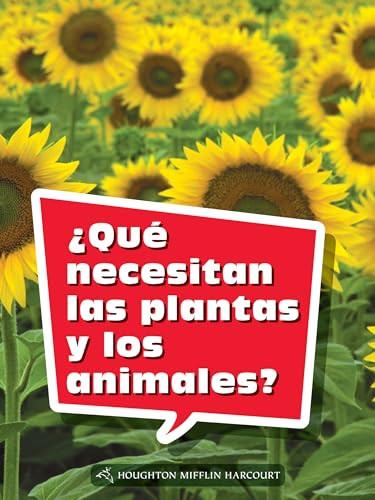 Book 068: ¿Qué necesitan las plantas y los animales? (Leveled Reader, Extra Support Grade 2) (Spanish Edition) by HMH HMH, 9780544077355