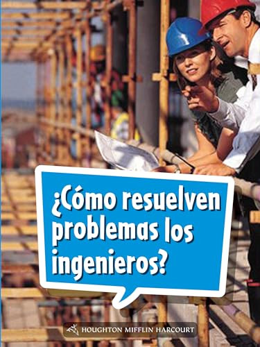 Book 072: ¿Cómo resuelven problemas los ingenieros? (Leveled Reader, On Level Grade 2) (Spanish Edition) by HMH HMH, 9780544077409