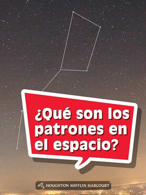 Book 132: ¿Qué son los patrones en el espacio? (Leveled Reader, Extra Support Grade 4) (Spanish Edition) by HMH HMH, 9780544078147
