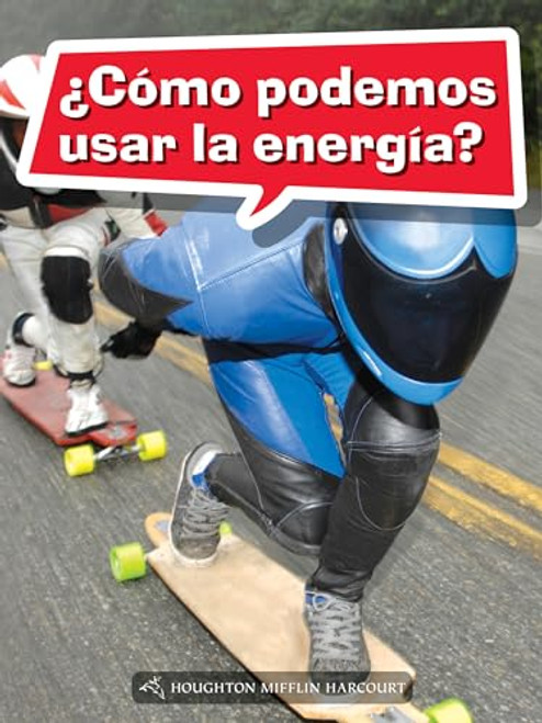 Book 161: ¿Cómo podemos usar la energía? (Leveled Reader, Extra Support Grade 5) (Spanish Edition) by HMH HMH, 9780544078444