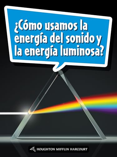 Book 174: ¿Cómo usamos la energía del sonido y la  energía luminosa? (Leveled Reader, On Level Grade 5) (Spanish Edition) by HMH HMH, 9780544078574