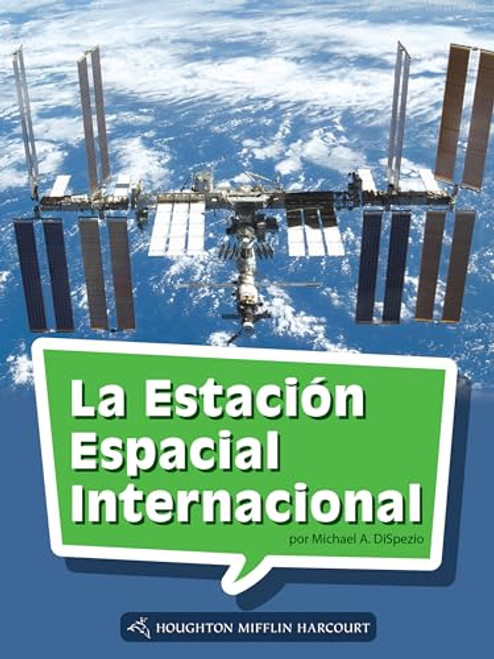 Book 184: La Estación Espacial Internacional (Leveled Reader, Enrichment Grade 5) (Spanish Edition) by HMH HMH, 9780544078673