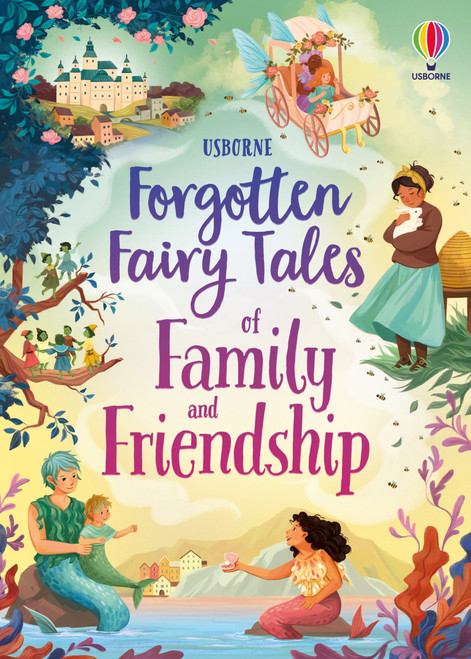 Forgotten Fairy Tales of Family and Friendship by Mary Sebag-Montefiore, Sian James, Sara Ugolotti, 9781836051190