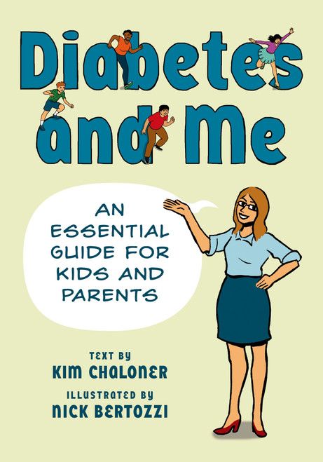 Diabetes and Me (An Essential Guide for Kids and Parents) by Nick Bertozzi, Kim Chaloner, 9780809038718