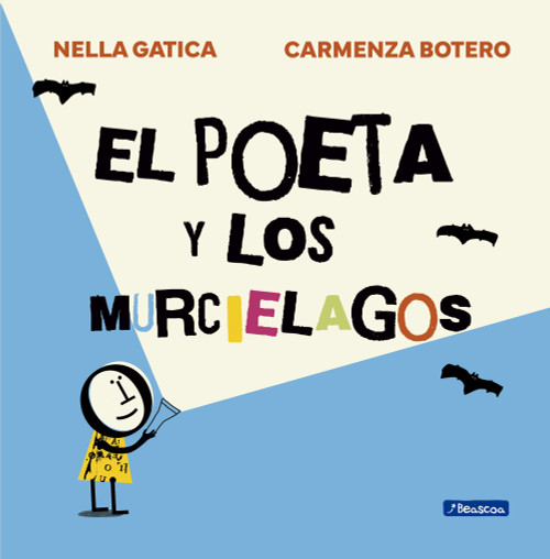 El poeta y los murciélagos / Poet and the Bats (Spanish Edition) by Carmenza Botero, Nella Gatica, 9789588983530