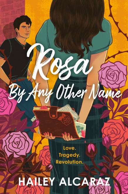 Rosa by Any Other Name by Hailey Alcaraz, 9780593525579