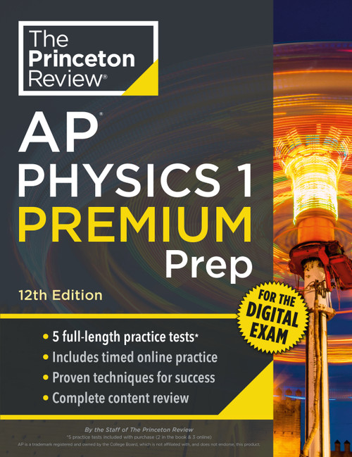 Princeton Review AP Physics 1 Premium Prep, 12th Edition (5 Practice Tests + Digital Practice Online + Content Review) by The Princeton Review, 9780593518267