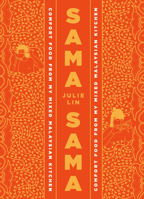 Sama Sama (Comfort Food from My Mixed Malaysian Kitchen) by Julie Lin, Liz Seabrook, Lola Hoad, 9781623716127