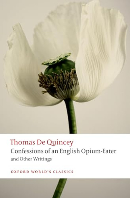 Confessions of an English Opium-Eater and Other Writings by Thomas De Quincey, Robert Morrison, 9780199600618