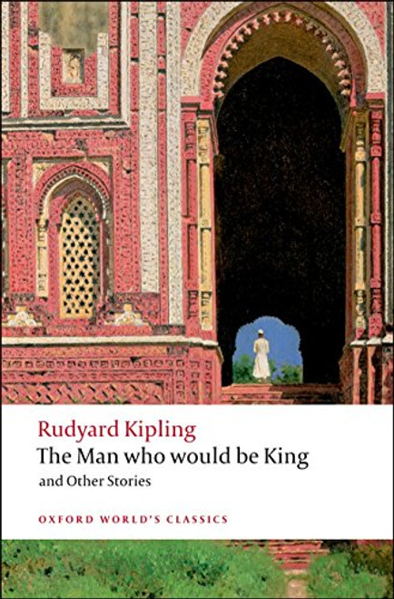 The Man Who Would Be King and Other Stories by Rudyard Kipling, Louis L. Cornell, 9780199536474
