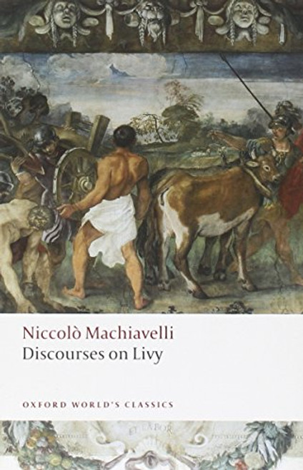 Discourses on Livy by Niccolo Machiavelli, Julia Conaway Bondanella, Peter Bondanella, 9780199555550