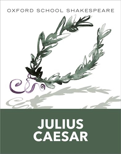 Julius Caesar (2010 edition) (Oxford School Shakespeare) by William Shakespeare, 9780198328681