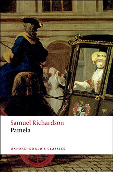 Pamela (Or Virtue Rewarded) by Samuel Richardson, Thomas Keymer, Alice Wakely, 9780199536498