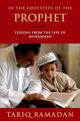 In the Footsteps of the Prophet (Lessons from the Life of Muhammad) by Tariq Ramadan, 9780195374766