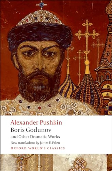 Boris Godunov and Other Dramatic Works by Alexander Pushkin, James E. Falen, Caryl Emerson, 9780199554041