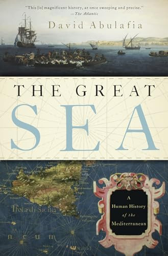 The Great Sea (A Human History of the Mediterranean) by David Abulafia, 9780199315994