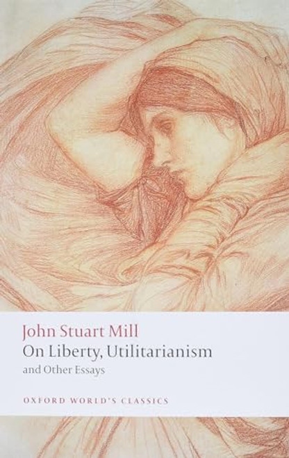 On Liberty, Utilitarianism and Other Essays by John Stuart Mill, Mark Philp, Frederick Rosen, 9780199670802
