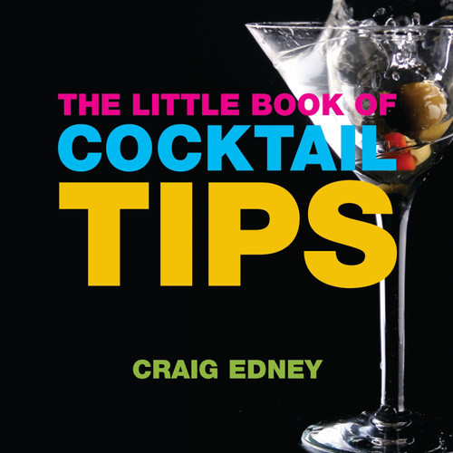 The Little Book of Cocktail Tips (Miniature Edition) by Craig Edney, 9781904573975