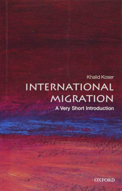 International Migration (A Very Short Introduction) by Khalid Koser, 9780198753773