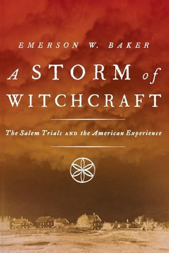 A Storm of Witchcraft (The Salem Trials and the American Experience) by Emerson W. Baker, 9780190627805