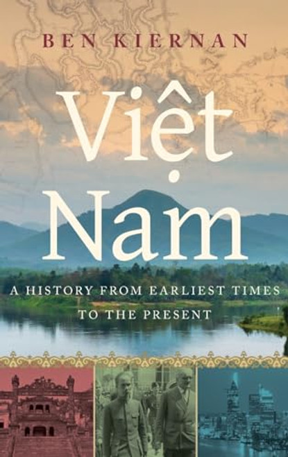 Viet Nam (A History from Earliest Times to the Present) by Ben Kiernan, 9780195160765
