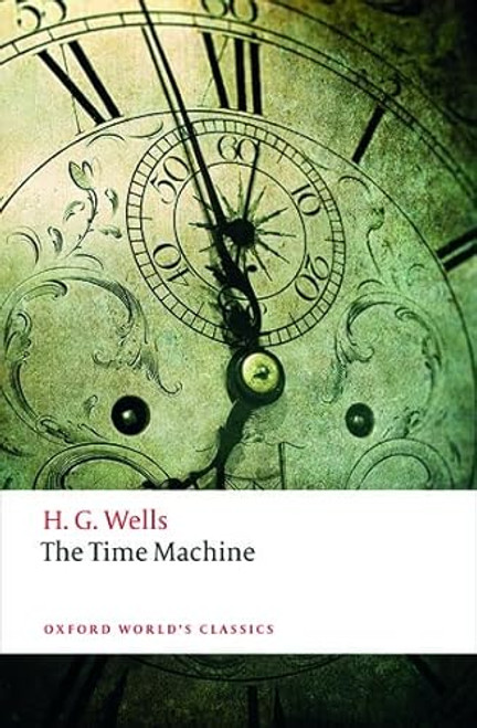 The Time Machine - 9780198707516 by H. G. Wells, Roger Luckhurst, 9780198707516