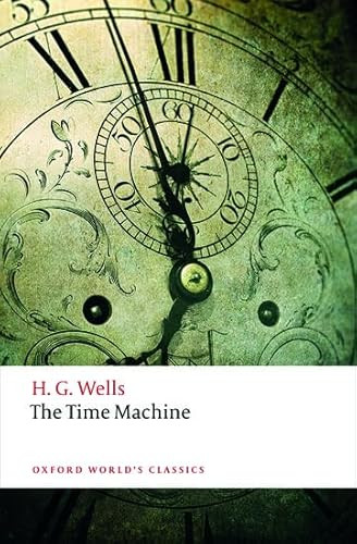 The Time Machine - 9780198707516 by H. G. Wells, Roger Luckhurst, 9780198707516