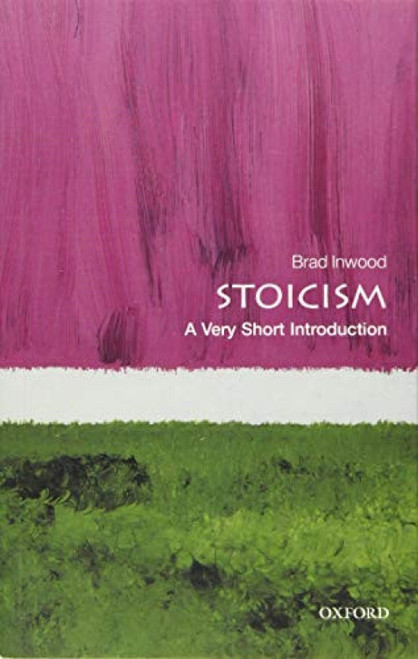 Stoicism (A Very Short Introduction) by Brad Inwood, 9780198786665