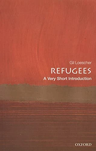 Refugees (A Very Short Introduction) by Gil Loescher, 9780198811787