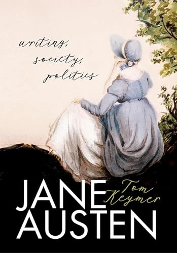 Jane Austen (Writing, Society, Politics) by Tom Keymer, 9780198861904