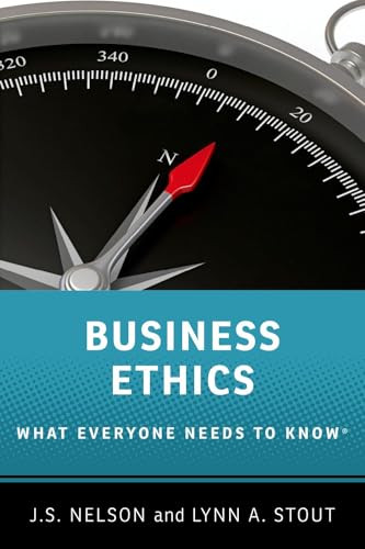 Business Ethics (What Everyone Needs to Know) by J.S. Nelson, Lynn A. Stout, 9780190610265