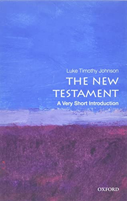 The New Testament (A Very Short Introduction) by Luke Timothy Johnson, 9780199735709