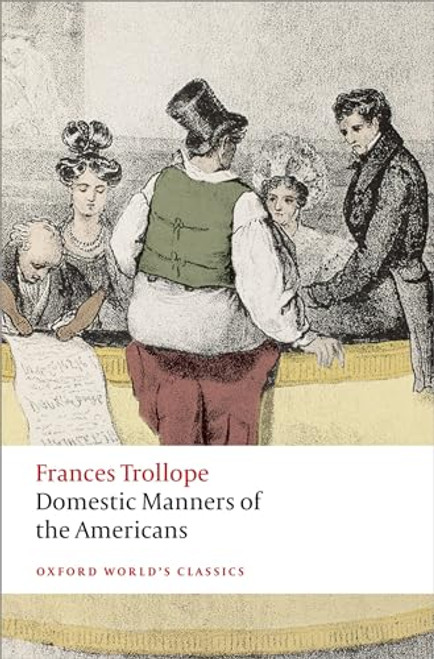 Domestic Manners of the Americans - 9780199676873 by Frances Trollope, Elsie B. Michie, 9780199676873