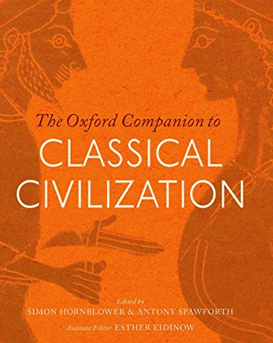 The Oxford Companion to Classical Civilization by Simon Hornblower, Antony Spawforth, Esther Eidinow, 9780198706779