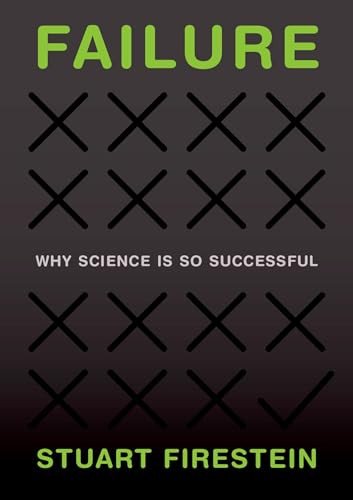 Failure (Why Science Is So Successful) by Stuart Firestein, 9780199390106