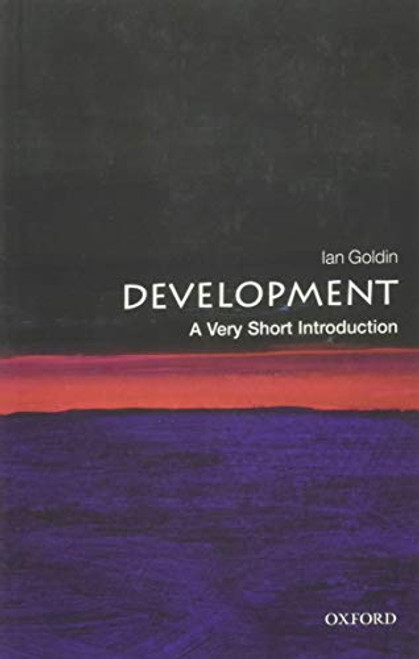 Development (A Very Short Introduction) by Ian Goldin, 9780198736257