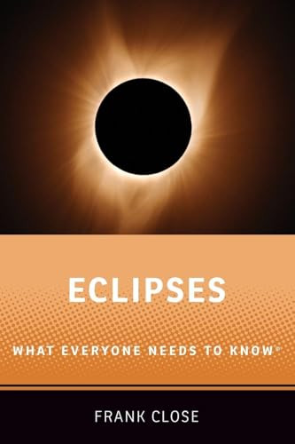 Eclipses (What Everyone Needs to KnowR) by Frank Close, 9780190902469