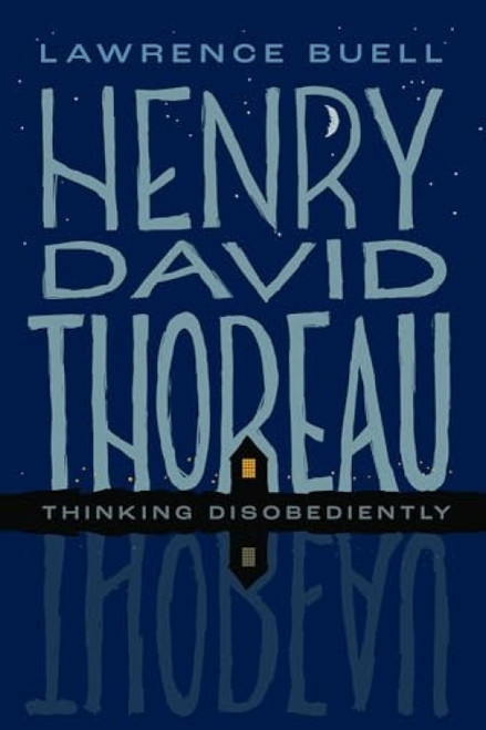 Henry David Thoreau (Thinking Disobediently) by Lawrence Buell, 9780197684269