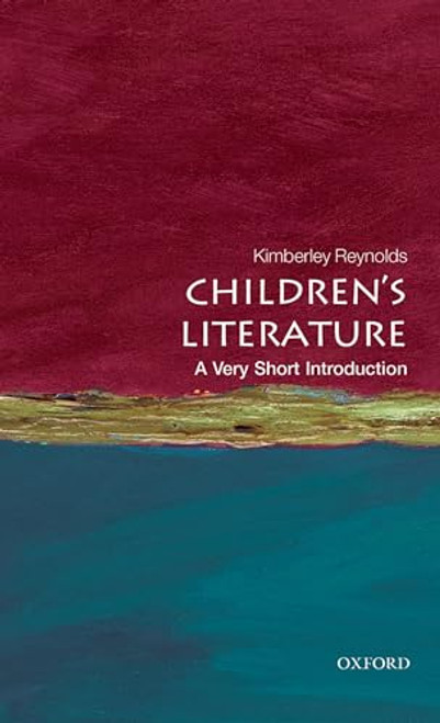 Children's Literature (A Very Short Introduction) by Kimberley Reynolds, 9780199560240