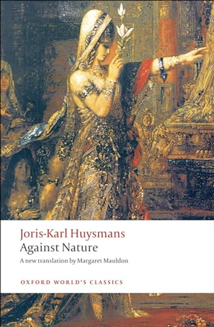 Against Nature (A Rebours) - 9780199555116 by Joris-Karl Huysmans, Margaret Mauldon, Nicholas White, 9780199555116