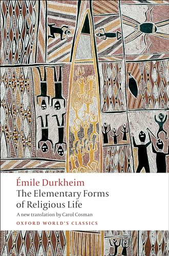 The Elementary Forms of Religious Life by Émile Durkheim, Carol Cosman, Mark S. Cladis, 9780199540129