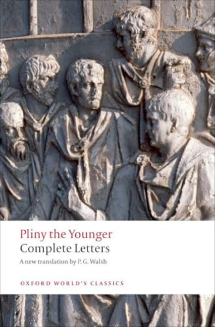 Complete Letters by Pliny the Younger, P. G. Walsh, 9780199538942