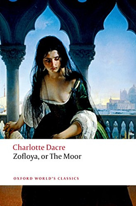 Zofloya (or The Moor) by Charlotte Dacre, Kim Ian Michasiw, 9780199549733