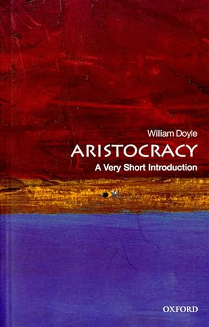 Aristocracy (A Very Short Introduction) by William Doyle, 9780199206780