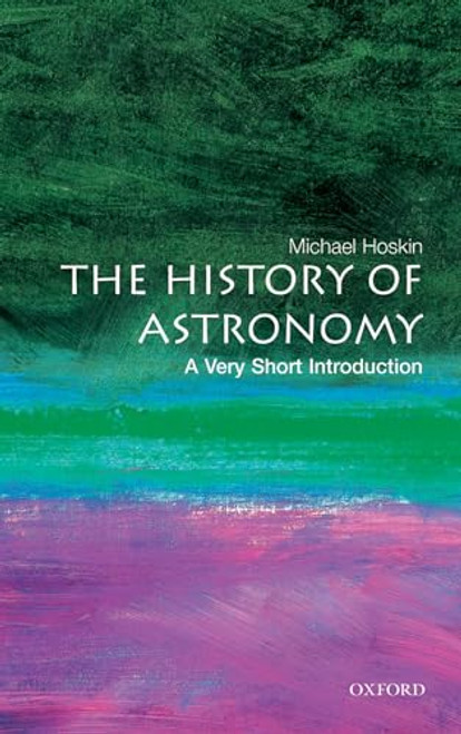 The History of Astronomy (A Very Short Introduction) by Michael Hoskin, 9780192803061